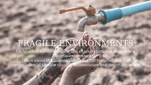 Fragile Environments & Climate Change, IGCSE Geography, Pearson Edexcel ...