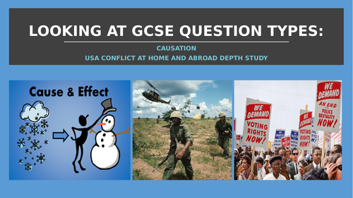 GCSE HISTORY REVISION - CAUSATION.  USA CONFLICT AT HOME AND ABROAD DEPTH STUDY.