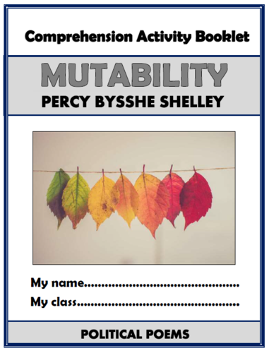 Mutability - Percy Bysshe Shelley - Comprehension Activities Booklet!