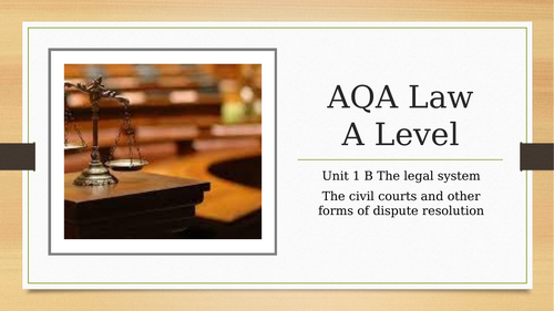 AQA Law A Level The civil courts and other forms of dispute resolution ...