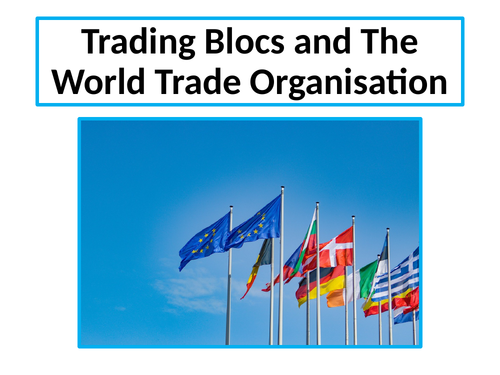Trading Blocs and the World Trade Organisation - A Level Economics ...