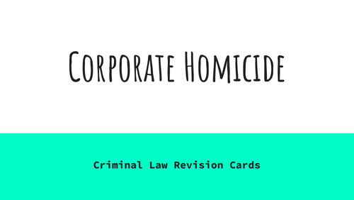 Corporate Homicide Criminal Law Revision Cards Teaching Resources 