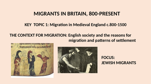 GCSE 9-1 MIGRANTS IN BRITAIN.  CAUSES OF JEWISH MIGRATION IN MEDIEVAL TIMES