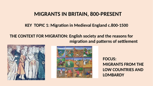 GCSE 9-1 MIGRANTS IN BRITAIN. CAUSES OF MIGRATION FROM LOMBARDY AND THE LOW COUNTRIES IN  c.800-1500
