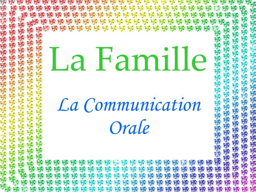 La Famille - La Communication Orale | Teaching Resources