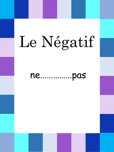 le-n-gatif-forming-the-negative-in-french-ne-pas