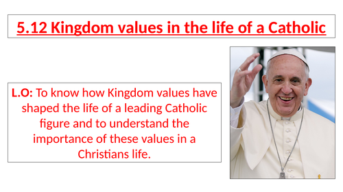 AQA B GCSE - 5.12 - Kingdom values in the life of a Catholic | Teaching ...