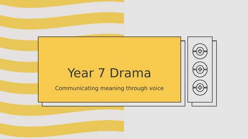 Introduction to Drama Year 7 Vocal work | Teaching Resources
