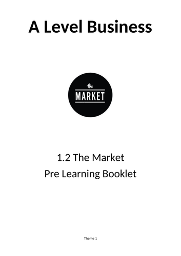 A Level Business - Theme 1 - 1.2 The Market - Flip Learning Booklet ...