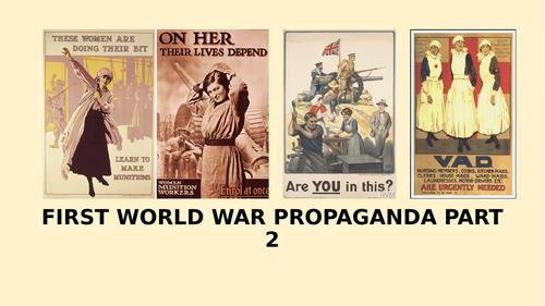 KEY STAGE 3 FIRST WORLD WAR - PROPAGANDA PART 2