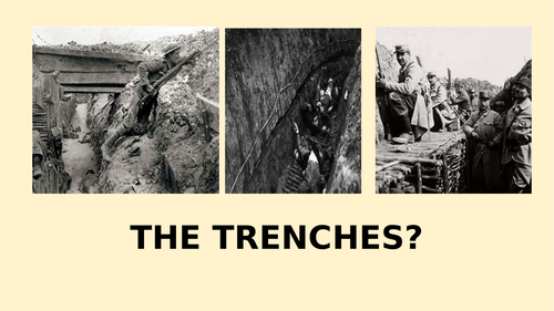 KEY STAGE 3 FIRST WORLD WAR - LIFE IN THE TRENCHES