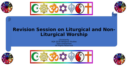 Revision Session Liturgical and Non-Liturgical Worship (GCSE AQA ...