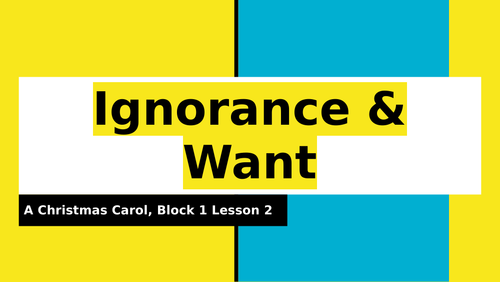 Ignorance &amp; Want | Teaching Resources