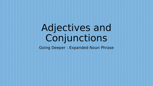 Adjectives and Conjunctions | Teaching Resources
