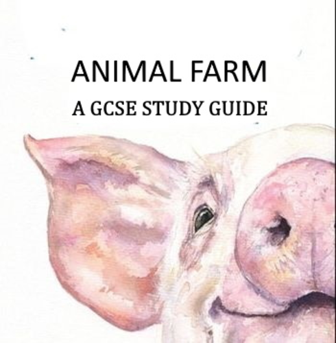 ANIMAL FARM - GCSE STUDY GUIDE | Teaching Resources