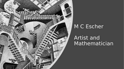 M C Escher - Mathematician and Artist | Teaching Resources