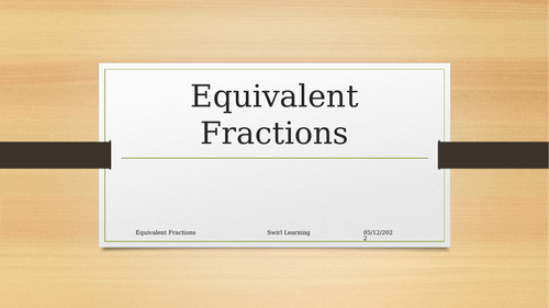 Year 5 Maths - Equivalent Fractions Powerpoint | Teaching Resources