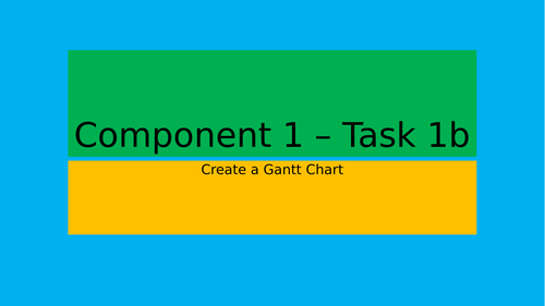 BTEC DIT 2022 Component 1 Assessment Guide - Task 1b Gantt Chart