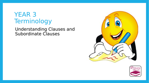 Year 3 Clauses and Subordinate Clauses: PPT Lesson and Assessment