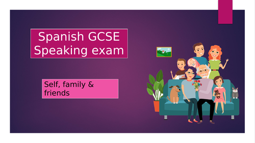 Spanish GCSE speaking - Home life/ myself, family and friends