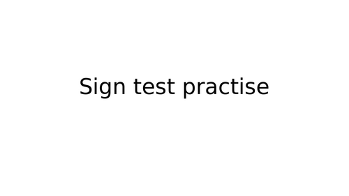 A level statistics: 10 Non parametric tests: Sign test, Wilcoxon sign ...