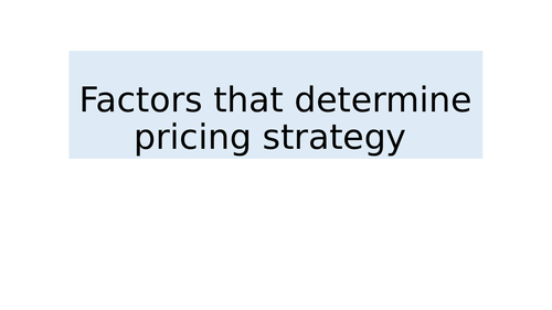 Picture of Factors that determine pricing strategies | Teaching Resources