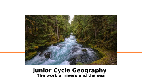 Junior Cycle Geography: The work of rivers and the sea | Teaching Resources