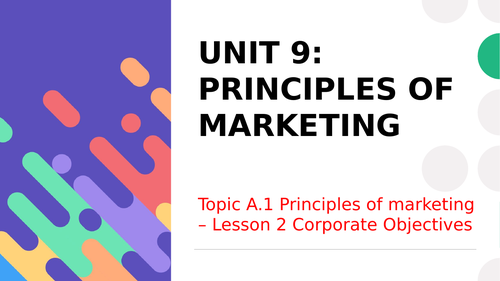 Corporate and SMART Objectives - Unit 9 Principles of Marketing ...