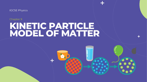 (Chapter 9/25) IGCSE Physics - Kinetic Particle Model of Matter [2023 ...