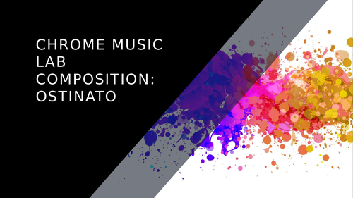 Chrome Music Lab Ostinato Composition KS3 | Teaching Resources