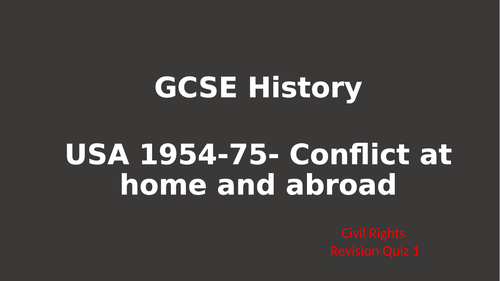 GCSE History USA: conflict at home and abroad 1- Civil Rights ...