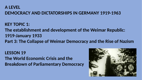 A LEVEL DEMOCRACY AND DICTATORSHIPS IN GERMANY LESSON 19. THE WORLD BANKING CRISIS