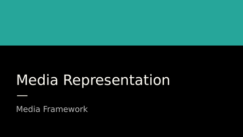 KS4/ KS5 - Media Representation Unit - EDUQAS