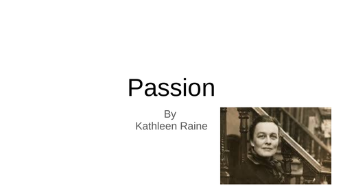 Passion - Cambridge Songs of Ourselves : Kathleen Raine | Teaching ...
