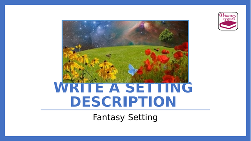 Year 6 PPT Writing Booster Lesson: Write a Setting Description