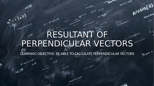 RESULTANT OF PERPENDICULAR VECTORS LESSON | Teaching Resources