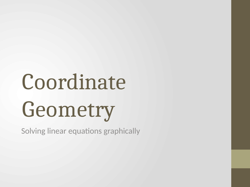 Coordinate Geometry - Solving Equations Graphically - Lesson PowerPoint