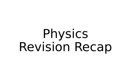 WJEC Double Sci Yr 10 Physics Revision Recap