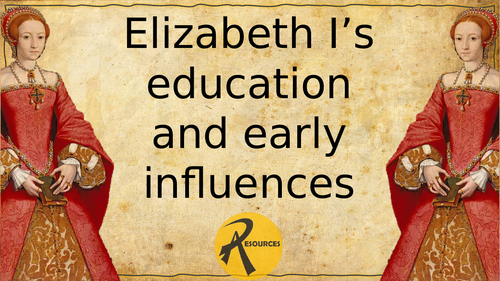 Elizabeth I - Skills & Education | Teaching Resources