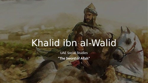 UAE Social Studies | Khalid ibn al-Walid | 11 of 28 | Teaching Resources