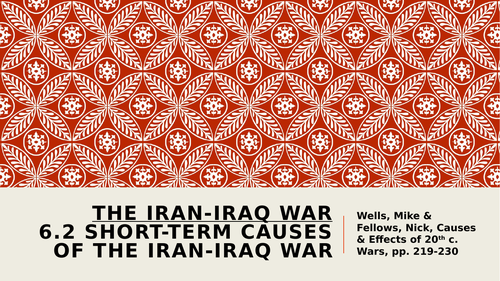 IB History SL and HL Topic 11: Causes and Effects of 20th c. Wars [Iran ...