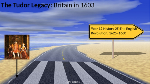 2E The English Revolution, 1625–1660 AQA, Unit 1: James I's Legacy
