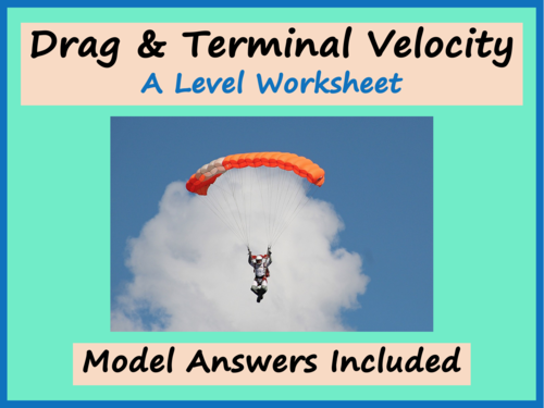 Drag & Terminal Velocity Worksheet - A Level Physics | Teaching Resources