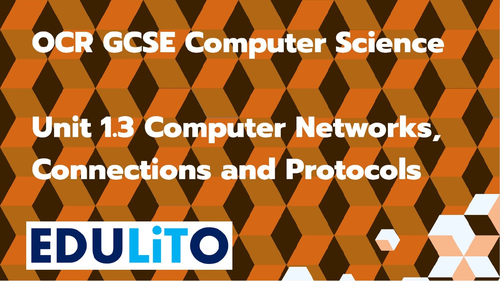 TEACHER POWERPOINTS: UNIT 1.3 COMPUTER NETWORKS, CONNECTIONS AND ...