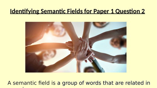 Identifying and commenting on semantic fields in Paper 1 Question 2