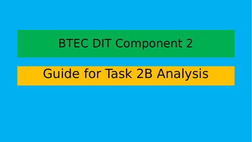 BTEC DIT 2022 - Component 2 Task 2b Analysis Guide | Teaching Resources