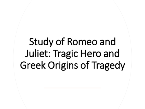 Study of Romeo and Juliet: Tragic Hero and Greek Origins of Tragedy