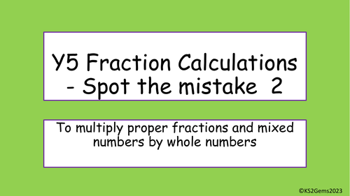 Y5 Maths Fraction Calculations Spot the Mistake 2 | Teaching Resources