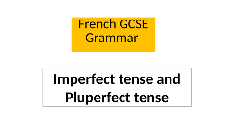 French GCSE Imperfect and pluperfect tenses