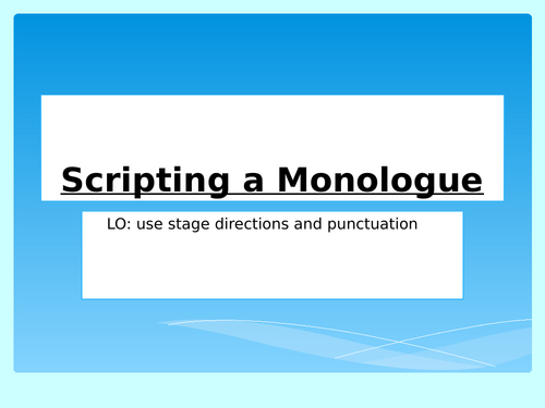 Monologue  Scripting